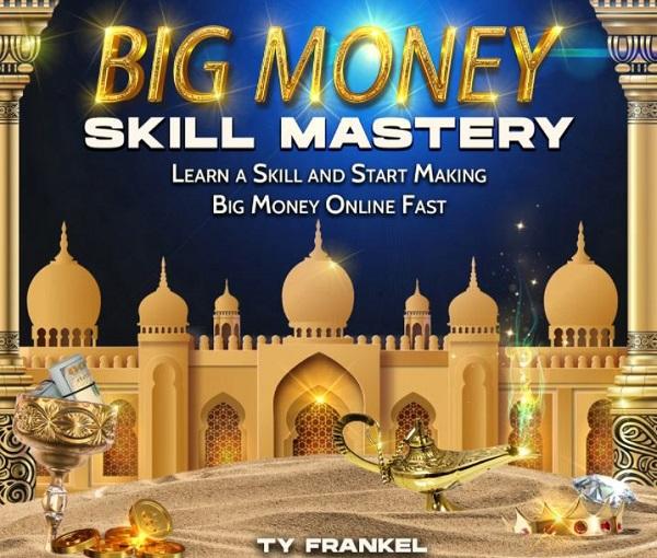 big-money-skill-mastery-ty-frankel big-money-skill-mastery-ty-frankel