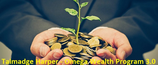 Talmadge Harper – Omega Wealth Program 3.0 Talmadge Harper - Omega Wealth Program 3.0