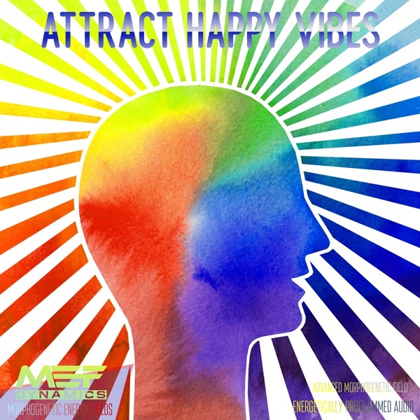 Good Vibes Attractor – MEF Dynamics (Advanced Morphic Field version) Good Vibes Attractor - MEF Dynamics (Advanced Morphic Field version)
