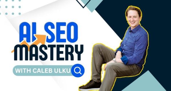 ai-seo-mastery-with-caleb-ulku ai-seo-mastery-with-caleb-ulku